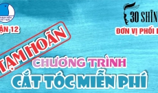 THÔNG BÁO TẠM HOÃN Chương trình CẮT TÓC MIỄN PHÍ